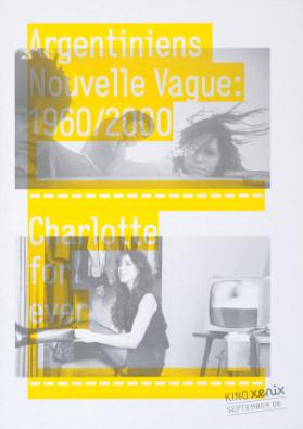 Argentiniens Nouvelle Vague: 1960/200 - Charlotte for ever  - Kino Xenix - September 08