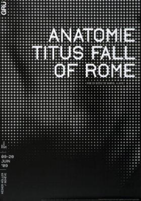Anatomie - Titus - Fall of Rome - Heiner Müller/Genève - Grü