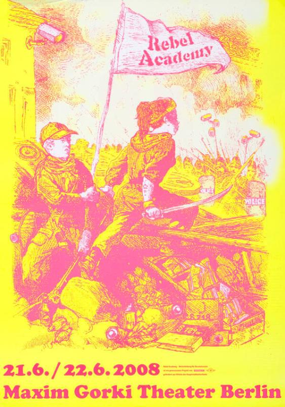Rebel Academy - Maxim Gorki Theater Berlin - Rebel Academy - Weiterbildung für Revolutionäre ist ein gemeinsames Projekt von: anschlaege.de - gefördert aus Mitteln des Hauptstadtkulturfonds
