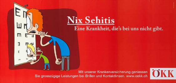 Nix Sehitis - Eine Kranheit, die's bei uns nicht gibt. Mit unserer Krankenversicherung geniessen Sie grosszügige Leistungen bei Brillen und Kontaktlinsen. ÖKK