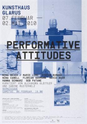 Performative attitudes - Nina Beier / Marie Lund - Stefan Burger - Nina Canell - Florian Germann - Navid Nuur - Hanna Schwarz - Seb Patane - Kunsthaus Glarus