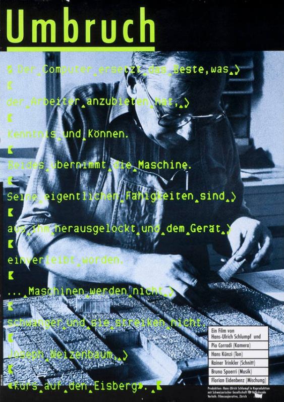 Umbruch - Der Computer ersetzt das Beste, was der Arbeiter anzubieten hat. (...) Ein Film von Hans-Ulrich Schlumpf und Pio Corradi (...)