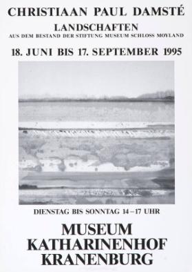 Christiaan Paul Damsté - Landschaften  aus dem Bestand der Stiftung Museum Schloss Moyland  - Museum Katharinenhof Kranenburg
