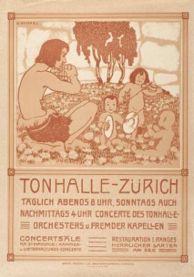 Tonhalle - Zürich - Täglich abends 8 Uhr, Sonntags auch Nachmittags 4 Uhr Concerte des Tonhalle-Orchesters u. fremder Kapellen