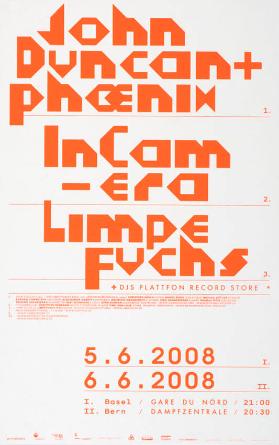 John Duncan + Phoenix - In Camera - Limpe Fuchs - + DJs Plattfon Record Store - 5.6.2008 - 6.6.2008 - Basel - Gare du Nord - Bern - Dampfzentrale