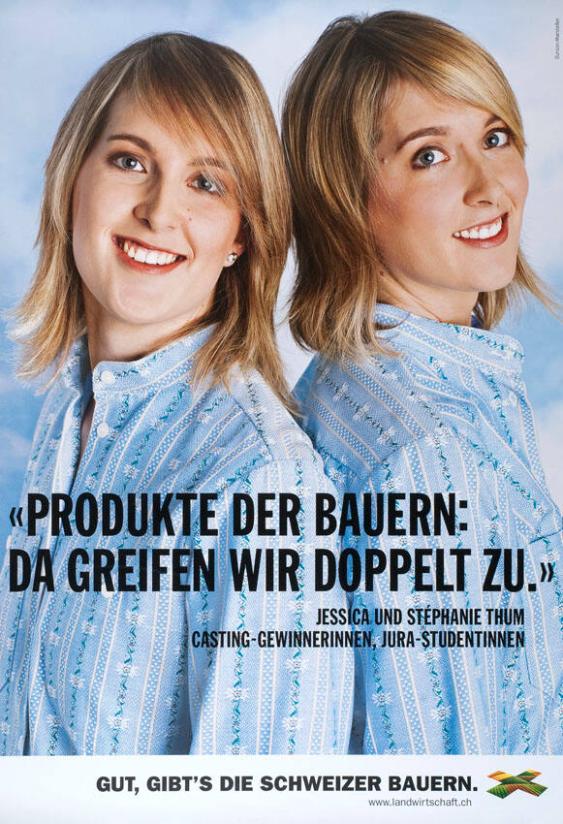 "Produkte der Bauern: Da greifen wir doppelt zu." Jessica und Stéphanie Thum, Casting-Gewinnerinnen, Jura-Studentinnen - Gut, gibt's die Schweizer Bauern.