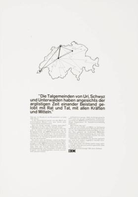 "Die Talgemeinden von Uri, Schwyz und Unterwalden haben angesichts der arglistigen Zeit einander Beistand gelobt mit Rat und Tat, mit allen Kräften und Mitteln."