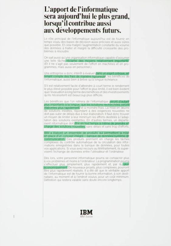 L'apport de l'informatique sera aujourd'hui le plus grand, lorsqu'il contribue aussi aux développements futurs.