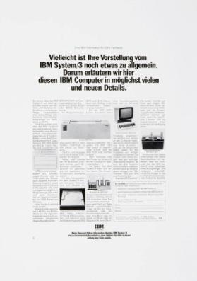 Eine IBM Information für EDV-Fachleute. Vielleicht ist Ihre Vorstellung vom IBM System/3 noch etwas zu allgemein. Darum erläutern wir hier diesen IBM Computer in möglichst vielen und neuen Details.