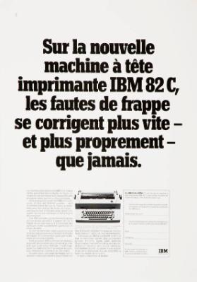 Sur la nouvelle machine à tête imprimante IBM 82 C, les fautes de frappe se corrigent plus vite - et plus proprement - que jamais.