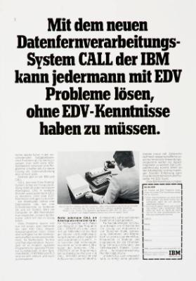 Mit dem neuen Datenfernverarbeitungs-System CALL der IBM kann jedermann mit EDV Probleme lösen, ohne EDV-Kenntnisse haben zu müssen.