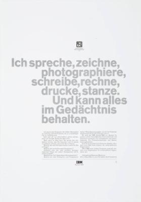 Ich spreche, zeichne, photographiere, schreibe, rechne, drucke, stanze. Und kann alles im Gedächtnis behalten.