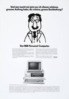 Und wer macht mir jetzt, wo ich diesen schönen, grossen Auftrag habe, die schöne, grosse Buchhaltung? Der IBM Personal Computer.