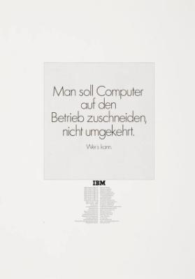 Man soll Computer auf den Betrieb zuschneiden, nicht umgekehrt. Wer's kann.