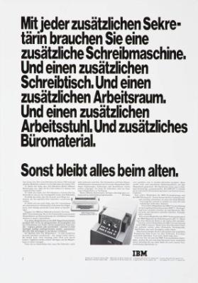 Mit jeder zusätzlichen Sekretärin brauchen Sie eine zusätzliche Schreibmaschine. Und einen zusätzlichen Schreibtisch. Und einen zusätzlichen Arbeitsraum. Und einen zusätzlichen Arbeitsstuhl. Und zusätzliches Büromaterial.