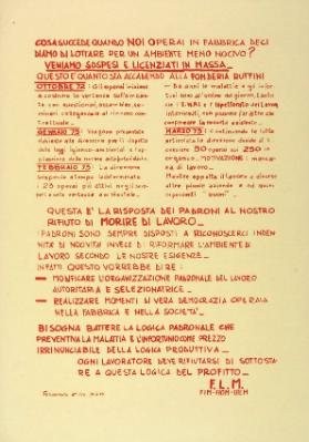 Cosa succede quando noi operai in fabbrica decidiamo di lottare per un ambiente meno nocivo? (...) Bisogna battere la logica padronale che preventiva la malattia e l'infortunio come prezzo irrinunciabile della logica produttiva (...)