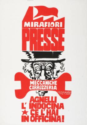 Mirafiori - Presse - Meccaniche - Carrozzeria - Agnelli l'Indochina ce l'hai in officina!