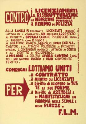 Contro i licenziamenti - la ristrutturazione - la repressione padronale e poliziesca - il fermo di polizia - Compagni lottiamo uniti per - il contratto - il rientro dei licenziati - il diritto di sciopero in tutte le sue forme (...)