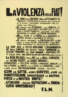 La violenza della FIAT! Con la lotta, con i cortei, con le manifestazioni, dimostriamo la nostra forza e la nostra unità! Difendiamo i delegati rafforziamo il sindacato unitario! F.L.M.
