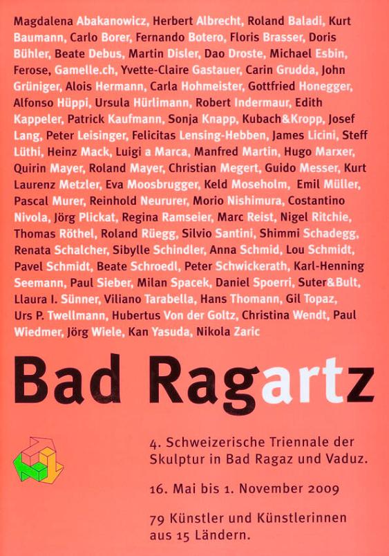 Bad Ragartz - 4. Schweizerische Triennale der Skulptur in Bad Ragaz und Vaduz. 2009
