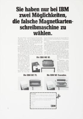 Sie haben nur bei IBM zwei Möglichkeiten, die falsche Magnetkartenschreibmaschine zu wählen.