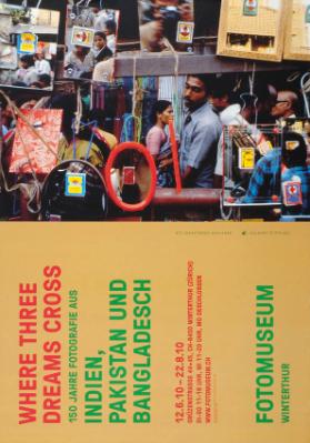 Where three dreams cross - 150 Jahre Fotografie aus Indien Pakistan und Bangladesch - Fotomuseum Winterthur