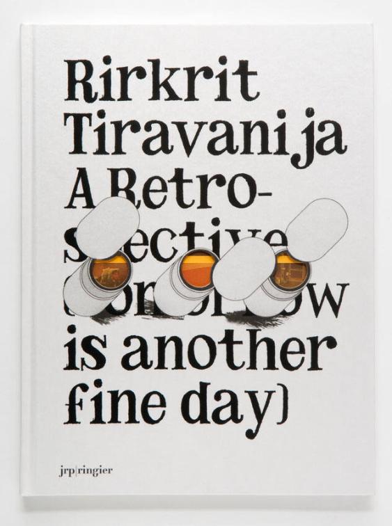 Rirkrit Tiravanija. A Retrospective (tomorrow is another fine day)