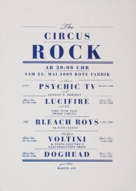 The Circus Rock - Sam 23. Mai.2009 Rote Fabrik - Psychic TV - Lucifire - Bleach Boys (...)