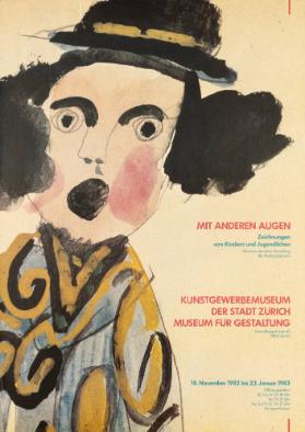 Mit anderen Augen - Zeichnungen von Kindern - Kunstgewerbemuseum der Stadt Zürich - Museum für Gestaltung - 18. Nov. 1982 - 23. Jan. 1983
