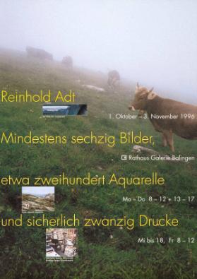 Reinhold Adt - Mindestens sechzig Bilder, etwa zweihundert  Aquarelle und sicherlich zwanzig Drucke - Rathausgalerie Balingen