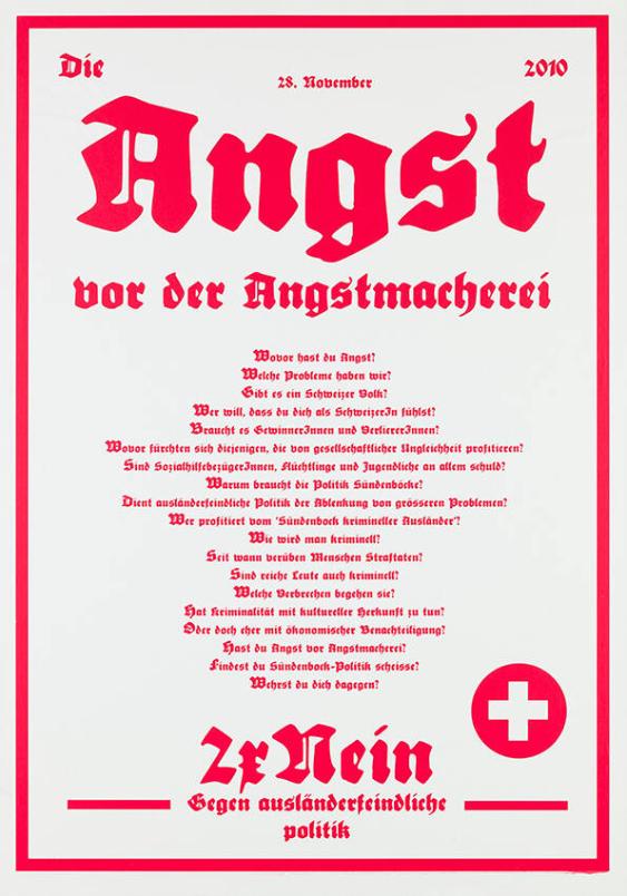 Die Angst vor der Angstmacherei - Wovor hast du Angst? Welche Probleme haben wir? Gibt es ein Schweizer Volk? (...) 28. November 2010 - 2 x Nein gegen ausländerfeindliche Politik