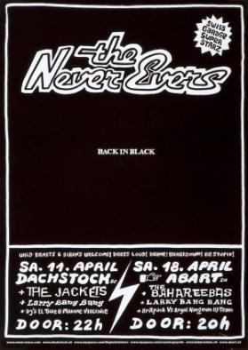 The Never Evers - Back in Black - Swiss Garage Super Starz - Sa, 11. April Dachstock - Sa. 18. April Abart