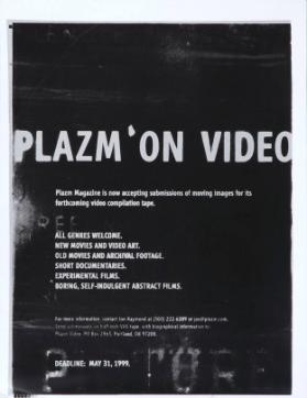 Plazm on video - Plazm magazine is now accepting submissions of moving images for it's forthcoming  video compilation tape. (...) Deadline: May 31, 1999