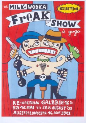 The Milk + Wodka Freak Show à gogo - Exhibition - Re-opening Galerie 16 b