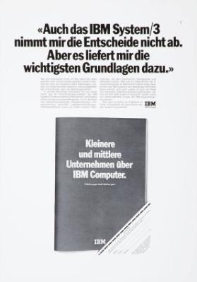 "Auch das IBM System/3 nimmt mir die Entscheide nicht ab. Aber es liefert mir die wichtigsten Grundlagen dazu."