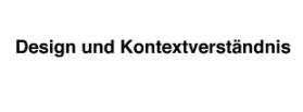 Design und Kontextverständnis 