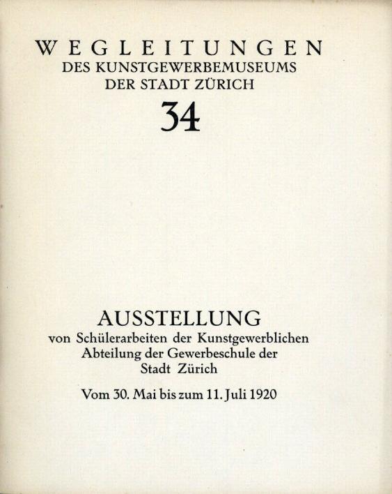 Ausstellung von Schülerarbeiten der Kunstgewerblichen Abteilung der Gewerbeschule der Stadt Zürich