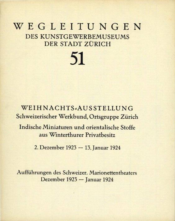 Weihnachts- Ausstellung Schweizerischer Werkbund, Ortsgruppe Zürich / Indische Miniaturen und orientalische Stoffe aus Winterthurer Privatbesitz / Aufführungen des Schweizerischen Marionettentheaters