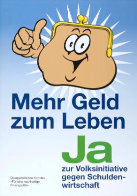 Mehr Geld zum Leben - Ja zur Volksinitiative gegen Schuldenwirtschaft