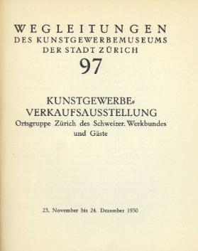 Kunstgewerbe - Verkaufsausstellung, Ortsgruppe Zürich es Schweizerischen Werkbundes und Gäste