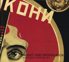 Kunst und Propaganda - Sowjetische Plakate bis 1953