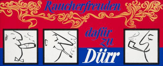 Raucherfreuden dafür zu Dürr