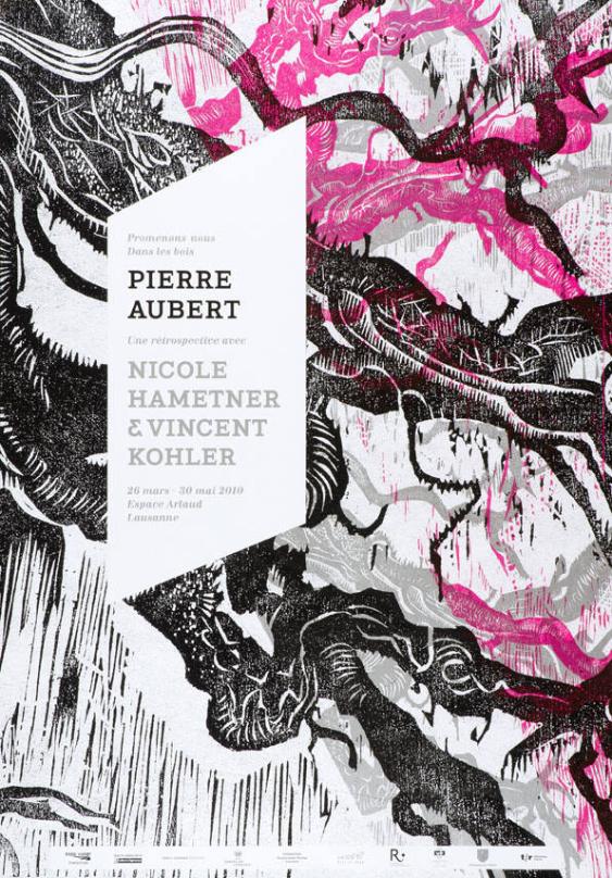Promenons-nous dans les bois - Pierre Aubert - Une rétrospective avec Nicole Hametner & Vincent Kohler - Espace Arlaud Lausanne