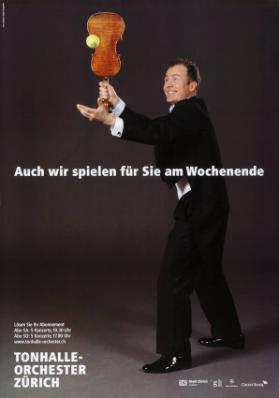 Auch wir spielen für Sie am Wochenende - Tonhalle-Orchester Zürich