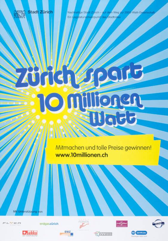 Stadt Zürich - Zürich spart 10 Millionen Watt - Nachhaltige Stadt Zürich - auf dem Weg zur 2000-Watt-Gesellschaft - Ein Legislaturschwerpunkt des Stadtrates