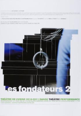 Les fondateurs 2 - Théâtre de l'usine 2010-2011 - Danse - Théâtre - Performance