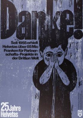 Danke! Seit 1955 erhielt Helvetas über 85 Mio Franken für Partnerschafts-Projekte in der Dritten Welt - 25 Jahre Helvetas
