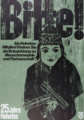 Bitte! Als Helvetas-Mitglied fördern Sie die Entwicklung zu Menschenwürde und Partnerschaft - 25 Jahre Helvetas