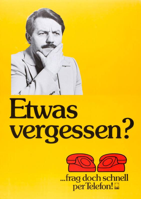 Etwas vergessen? ...frag doch schnell per Telefon! PTT