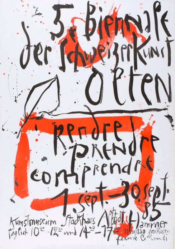 5. Biennale der Schweizer Kunst Olten - Kunstmuseum - 1. Sept.-30. Sept. 85 - rendre - prendre - comprendre
